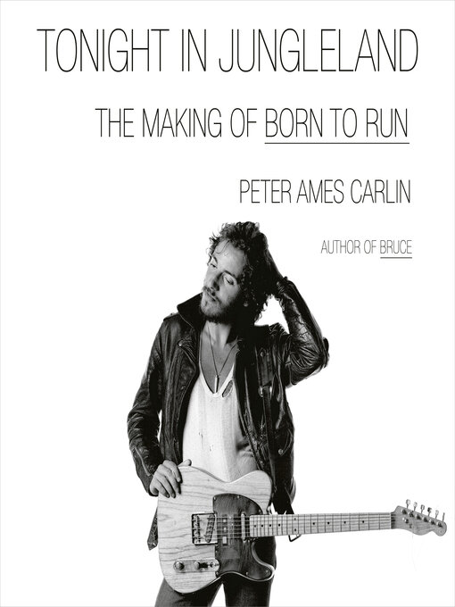 Title details for Tonight in Jungleland by Peter Ames Carlin - Wait list